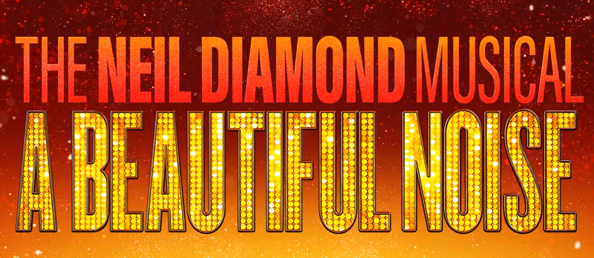 A Beautiful Noise - The Neil Diamond Musical - Hollywood Pantages Theatre - CA - 07070707 1212 2025202520252025